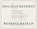 Holiday Reserve candle label for Russell & Field Virginia, featuring the text 'HOLIDAY RESERVE' and the line 'gather together. toast the season.